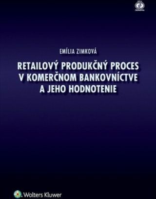 Retailový produkčný proces v komerčnom bankovníctve a jeho hodnotenie - obrázek 1