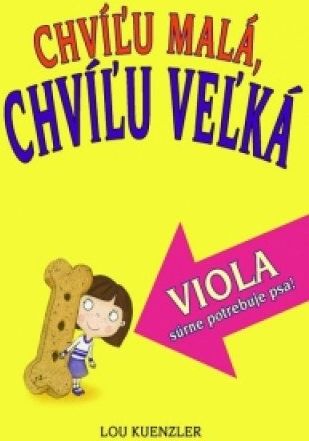 Chvíľu malá, chvíľu veľká Viola súrne potrebuje psa! - obrázek 1