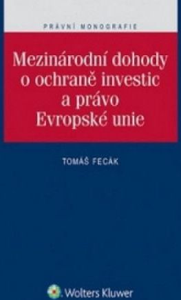 Mezinárodní dohody o ochraně investic a právo Evropské unie - obrázek 1