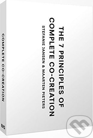 The Seven Principles to Complete Co-Creation - Stefanie Jansen, Maarten Pieters - obrázek 1