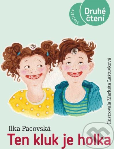 Ten kluk je holka - Ilka Pacovská,Markéta Laštuvková (ilustrátor) - obrázek 1
