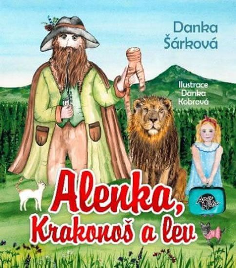 Šárková Danka: Alenka, Krakonoš a lev - obrázek 1