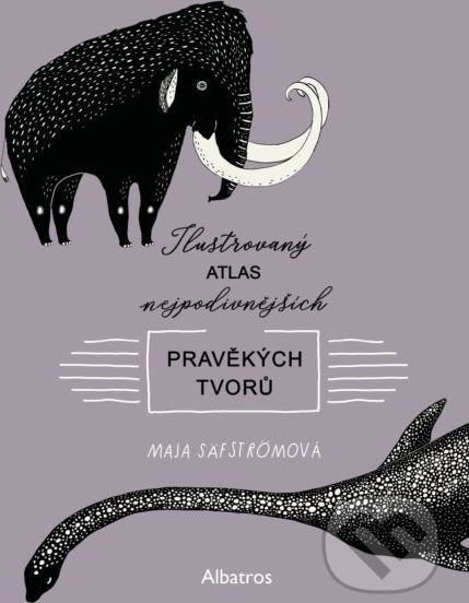 Ilustrovaný atlas nejpodivnějších pravěkých tvorů - Maja Säfströmová - obrázek 1