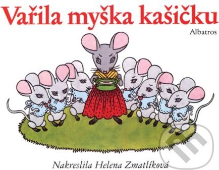Vařila myška kašičku - Helena Zmatlíková (ilustrátor) - obrázek 1