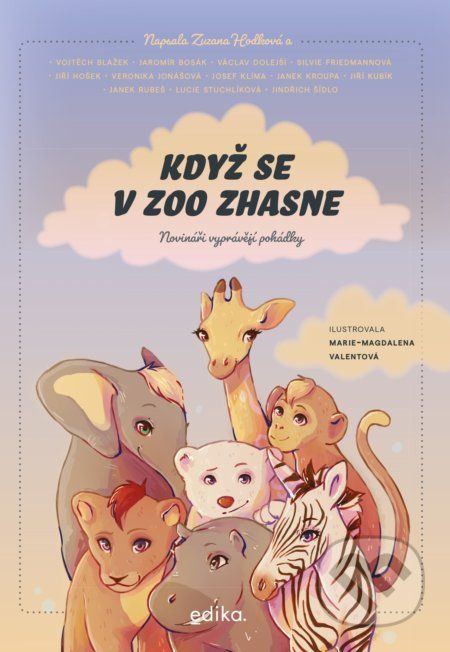 Když se v zoo zhasne - Zuzana Hodková, Vojtěch Blažek, Václav Dolejší, Silvie Friedmannová, Jiří Hošek, Janek Kroupa, Jiří Kubík, Lucie Stuchlíková, Luděk Mádl, Josef Klíma, Jaromír Bosák, Veronika Jonášová, Janek Rubeš, Jindřich Šídlo - obrázek 1