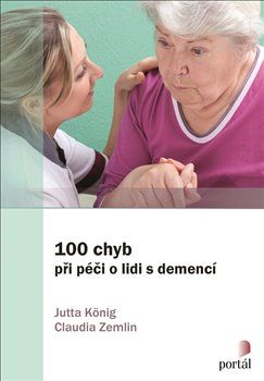 100 chyb při péči o lidi s demencí - Jutta König, Claudia Zemlin - obrázek 1