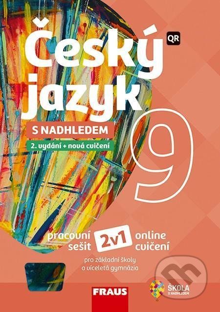 Český jazyk 9 s nadhledem 2v1 - Hybridní pracovní sešit - Zdeňka Krausová, Martina Pašková, Jana Vaňková - obrázek 1