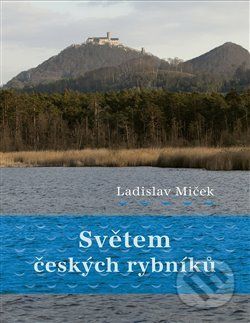 Světem českých rybníků - Ladislav Miček - obrázek 1