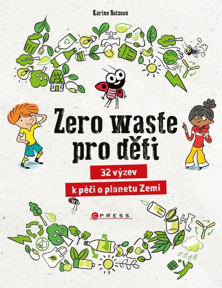 Brazeau Karine: Zero waste pro děti - 32 výzev k péči o planetu Zemi - obrázek 1