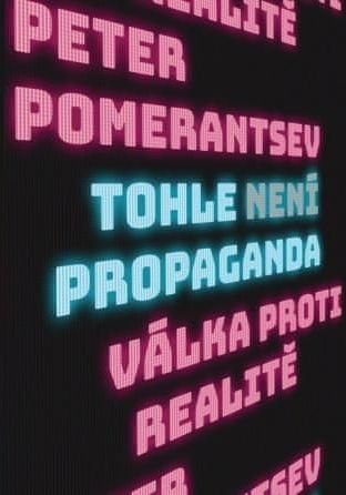Pomerantsev Peter: Tohle není propaganda - Válka proti realitě - obrázek 1