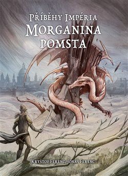 Příběhy impéria – Morganina pomsta - Jonáš Ferenc, Kryštof Ferenc - obrázek 1