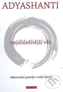 Nejdůležitější věc - Adyashanti - obrázek 1