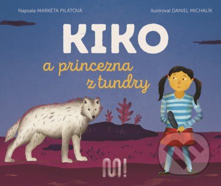 Kiko a princezna z tundry - Markéta Pilátová, Daniel Michalík (ilustrátor) - obrázek 1