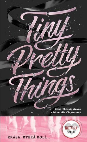 Tiny Pretty Things (český jazyk) - Sona Charaipotra, Dhonielle Clayton - obrázek 1