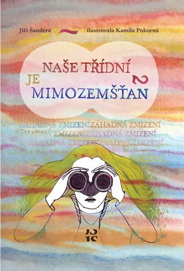 Šandera Jiří: Naše třídní je mimozemšťan 2 - Záhadná zmizení - obrázek 1