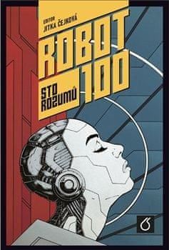 Čejková Jitka: Robot 100 - Sto rozumů - obrázek 1