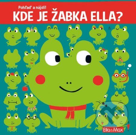 Kde je žabka Ella? (slovenský jazyk) - Yayo Kawamura, Claire Trévise - obrázek 1