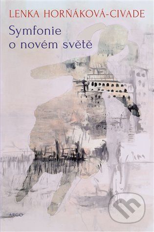 Symfonie o novém světě - Lenka Horňáková-Civade - obrázek 1