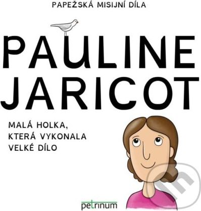 Pauline Jaricot – malá holka, která vykonala velké dílo - Kateřina Šťastná - obrázek 1