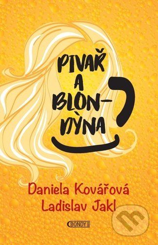 Pivař a blondýna - Daniela Kovářová, Ladislav Jakl - obrázek 1