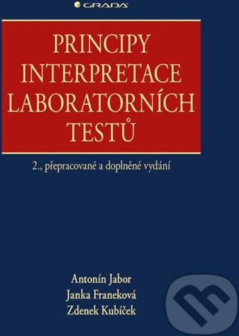 Principy interpretace laboratorních testů - Zdenek Kubíček, Janka Franeková, Antonín Jabor - obrázek 1