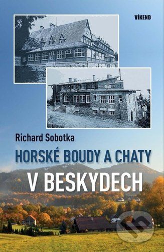 Horské boudy a chaty v Beskydech - Richard Sobotka - obrázek 1