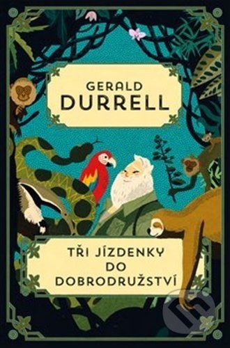 Tři jízdenky do Dobrodružství - Gerald Durrell - obrázek 1