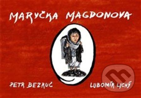 Maryčka Magdonova - Petr Bezruč, Lubomír Lichý - obrázek 1