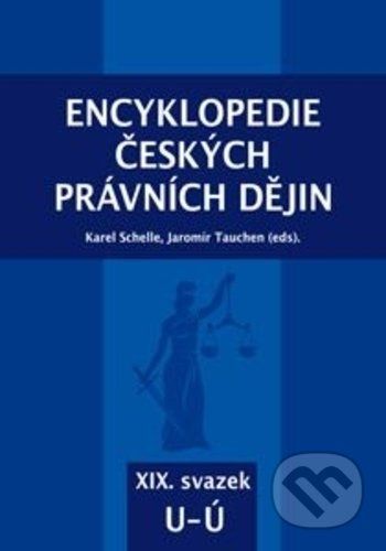 Encyklopedie českých právních dějin, XIX. svazek U - Ú - Karel Schelle, Jaromír Tauchen - obrázek 1