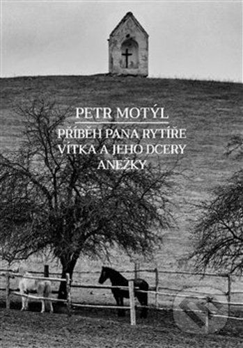 Příběh pana rytíře Vítka a jeho dcery Anežky - Petr Motýl - obrázek 1