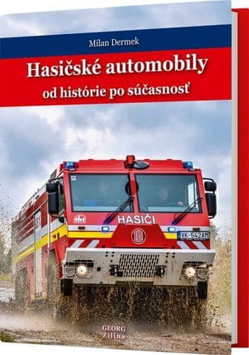 Milan Dermek: Hasičské automobily od histórie po súčasnosť - obrázek 1