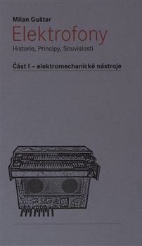 Elektrofony - Historie, Principy, Souvislosti - Milan Guštar - obrázek 1