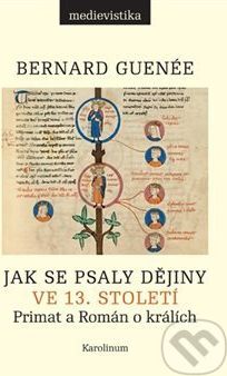 Jak se psaly dějiny ve 13. století - Bernard Guenée - obrázek 1