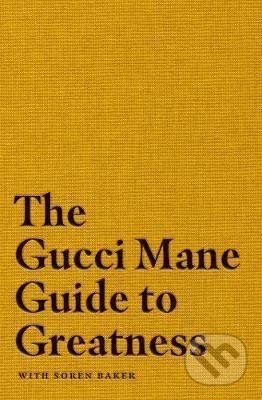 The Gucci Mane Guide to Greatness - Gucci Mane - obrázek 1