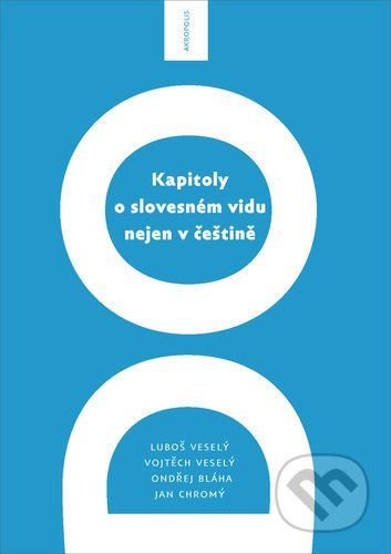 Kapitoly o slovesném vidu nejen v češtině - Luboš Veselý, Vojtěch Veselý, Ondřej Bláha - obrázek 1