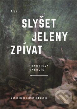 Slyšet jeleny zpívat - František Šmehlík - obrázek 1