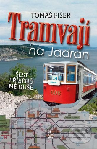 Tramvají na Jadran - Tomáš Fišer - obrázek 1
