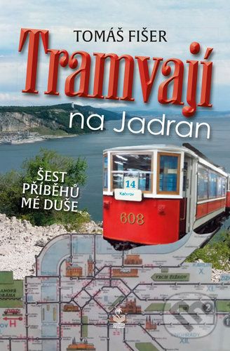 Tramvají na Jadran - Tomáš Fišer - obrázek 1