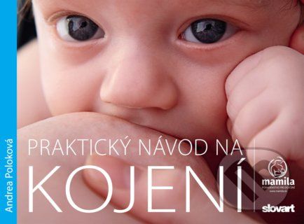 Praktický návod na kojení - Andrea Poloková - obrázek 1