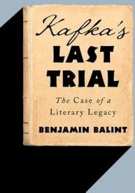 Kafka`s Last Trial - The Case of a Literary Legacy - obrázek 1