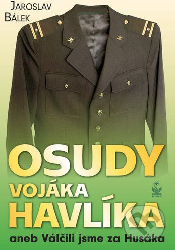 Osudy vojáka Havlíka - Jaroslav Bálek - obrázek 1
