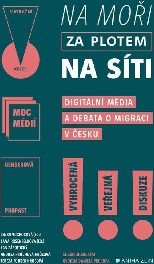 Vochocová Lenka: Na moři, za plotem, na síti - Digitální média a debata o migraci v Česku - obrázek 1