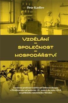 Kadlec Petr: Vzdělání * společnost * hospodářství - Utváření profesně vzdělávací infrastruktury v Př - obrázek 1