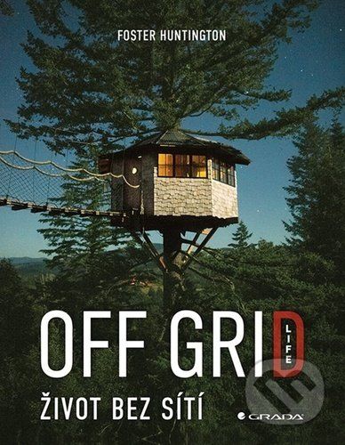 Off Grid Life - Život bez sítí - Foster Huntington - obrázek 1