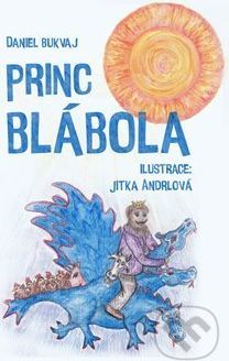 Princ Blábola - Daniel Bukvaj - obrázek 1