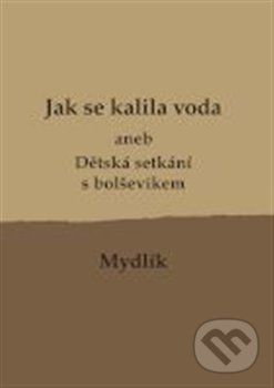 Jak se kalila voda - Miroslav Krůta - obrázek 1