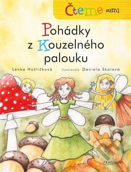 Čteme sami: Pohádky z Kouzelného palouku - Lenka Hoštičková, Daniela Skalová (ilustrácie) - obrázek 1