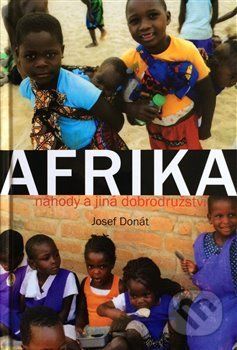 Afrika – náhody a jiná dobrodružství - Josef Donát - obrázek 1