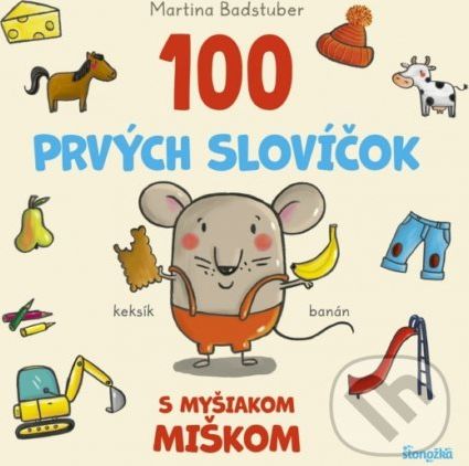 100 prvých slovíčok s myšiakom Miškom - Martina Badstuber - obrázek 1