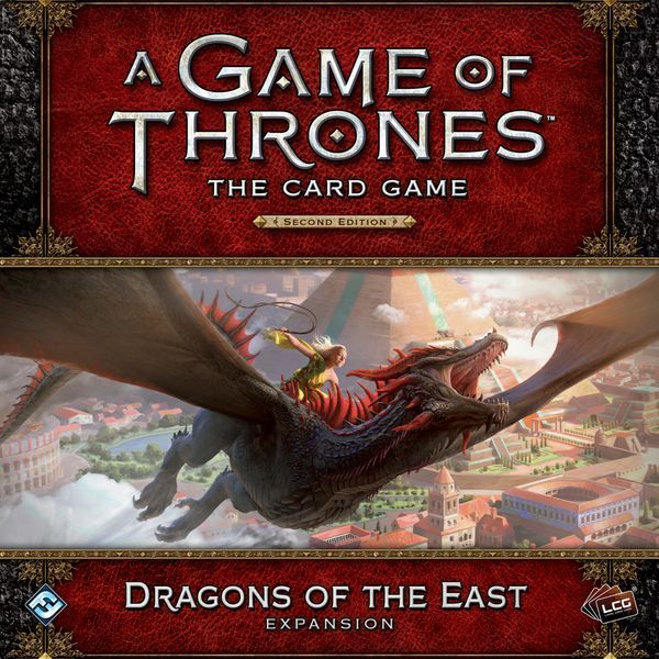 Fantasy Flight Games A Game of Thrones LCG (2nd): Dragons of the East Deluxe Expansion - obrázek 1